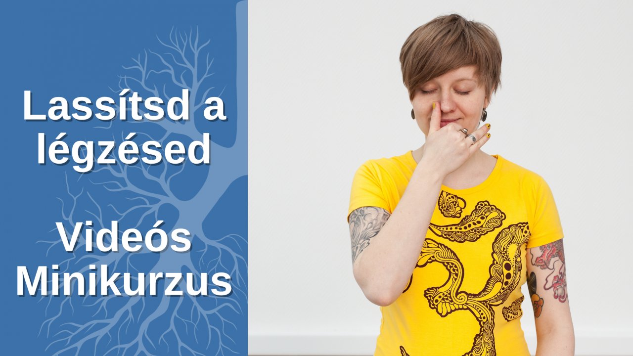 Lassítsd a légzésed - Minikurzus
